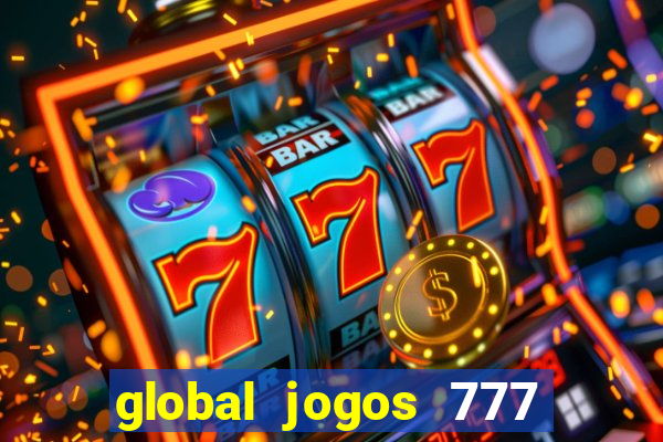 global jogos 777 paga mesmo